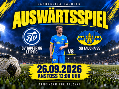 FAST EIN HEIMSPIEL! SG TAUCHA 99 ZUM SPITZENSPIEL BEIM SV TAPFER 06